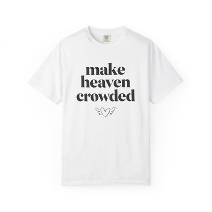 Make Heaven Crowded Graphic Tee