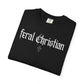 Feral Christian T-Shirt — Gothic Cross Faith Tee